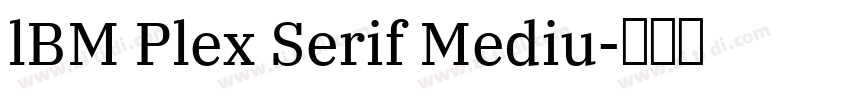 lBM Plex Serif Mediu字体转换